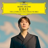 Seong-Jin Cho - Ravel: The Complete Solo Piano Works '2025