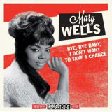 Mary Wells - Bye Bye Baby, I Dont Want to Take a Chance '2021