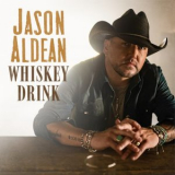 Jason Aldean - Whiskey Drink '2025