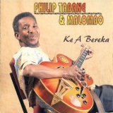 Philip Tabane & Malombo - Ke A Bereka '1996