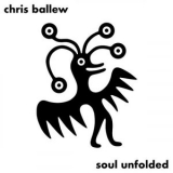 Chris Ballew - Soul Unfolded '2022