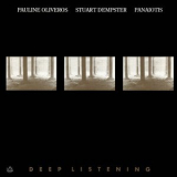 Pauline Oliveros & Stuart Dempster & Panaiotis - Deep Listening '1989