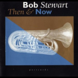 Bob Stewart - Then And Now 'March 11, 13 and 20, 1996