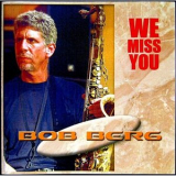 Bob Berg - We miss you '2001