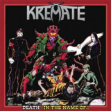 Kremate - Death: In The Name Of... '2005