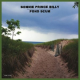 Bonnie Prince Billy - Pond Scum '2016
