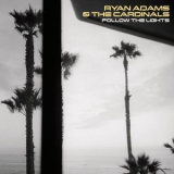 Ryan Adams & The Cardinals - Follow The Lights '2007