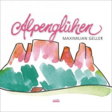 Maximilian Geller - Alpengluhen '2013
