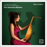 Elisa La Marca - The Queenes Maskes. A Varietie of Lute Music from the Early English Court '2025