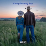 John Hey - Early Morning Sun '2025
