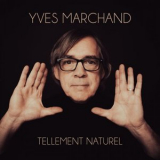 Yves Marchand - Tellement naturel '2025