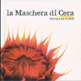 La Maschera Di Cera - Petali Di Fuoco '2009