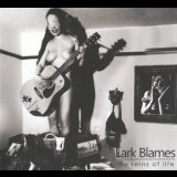 Lark Blames - The Reins Of Life '2010