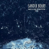 Sander Boury - Always in a Hurry for When the Time Is Right '2025