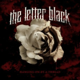 The Letter Black - Hanging On By A Thread '2010