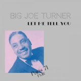 Big Joe Turner - Let Me Tell You (Live Paris 71) '2023