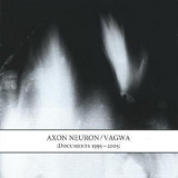 Axon Neuron / Vagwa - :documents 1995-2005: [cd 2] '2005