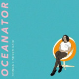 Oceanator - Things I Never Said '2020