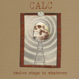 Calc - Twelve Steps to Whatever '2005