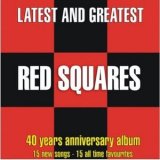 Red Squares - Latest And Greatest (40 Years Anniversary Album) '2006