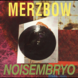 Merzbow - Noisembryo '1994