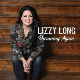 Lizzy Long - Dreaming Again '2020
