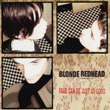 Blonde Redhead  - Fake Can Be Just As Good '1997