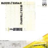 The Gotobeds - Blood // Sugar // Secs // Traffic '2016