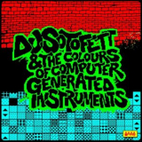 DJ Sotofett - DJ Sotofett & the Colours of Computer Generated Instruments '2025