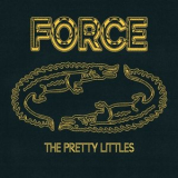 The Pretty Littles - Force '2025