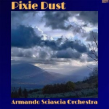Armando Sciascia Orchestra - Pixie Dust '2025