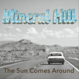 Mineral Hill - The Sun Comes Around '2025