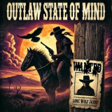 Lone Wolf Jack - Outlaw State of Mind '2025