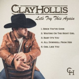 Clay Hollis - Lets Try This Again '2023