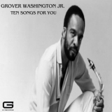 Grover Washington - Ten Songs For You '2025
