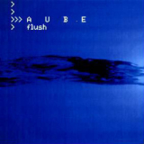 Aube - Flush '1997