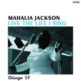 Mahalia Jackson - Live The Life I Sing (Live Chicago 57) '2025