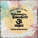 Marti Nikko & DJ Drez - Dreaming in Sanskrit Verse Two; Dreaming in Sanskrit Verse Two Instrumentals '2020