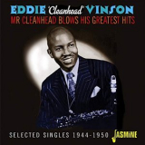 Eddie Cleanhead Vinson - Mr Cleanhead Blows His Greatest Hits - Selected Singles 1944-1950 '2019