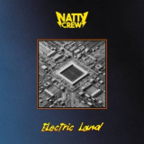 Natty Crew - Electric Land '2025