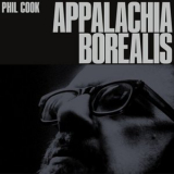 Phil Cook - Appalachia Borealis '2025