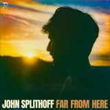 John Splithoff - Far From Here '2025