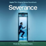 Theodore Shapiro - Severance: Season 2 (Apple TV+ Original Series Soundtrack) '2025