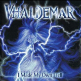 Vhaldemar - I Made My Own Hell '2003