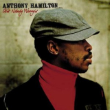 Anthony Hamilton  - Aint Nobody Worryin '2005
