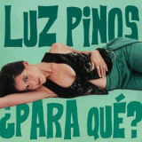Luz Pinos - ?Para Que? '2022