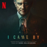 Isobel Waller-Bridge - I Came By (Soundtrack From the Netflix Film) '2022