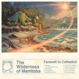 The Wilderness of Manitoba - Farewell To Cathedral '2021