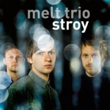 Melt Trio - Stroy (feat. Peter Meyer, Bernhard Meyer & Moritz Baumgartner) '2016