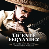 Vicente Fernandez - Vicente Fernandez Le Canta a los Grandes Compositores de Mexico '2023